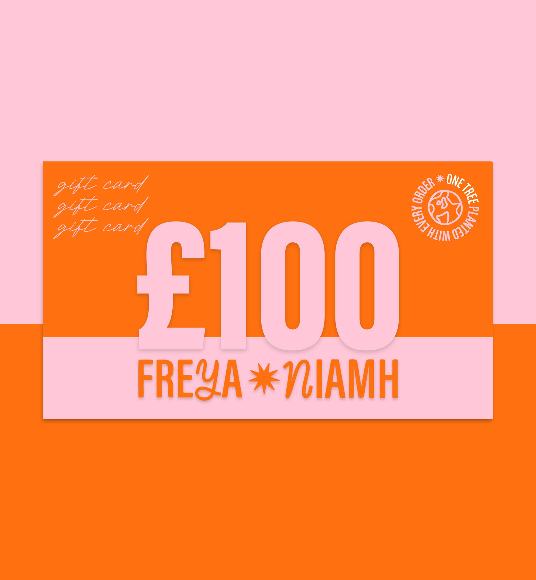 Gift card with £100 value for Freya Niamh on an orange and pink background